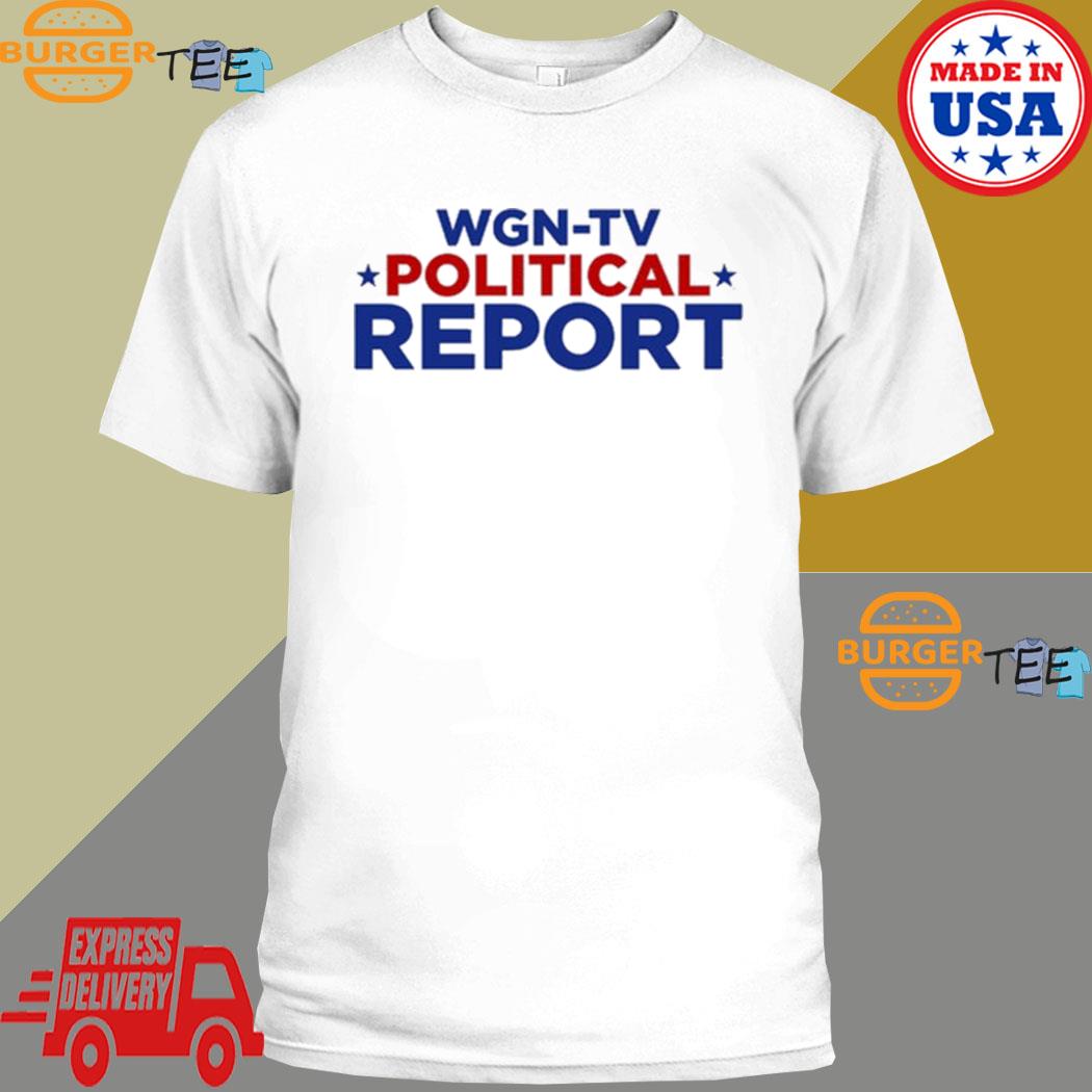 Wgn-tv Political Report T-shirt