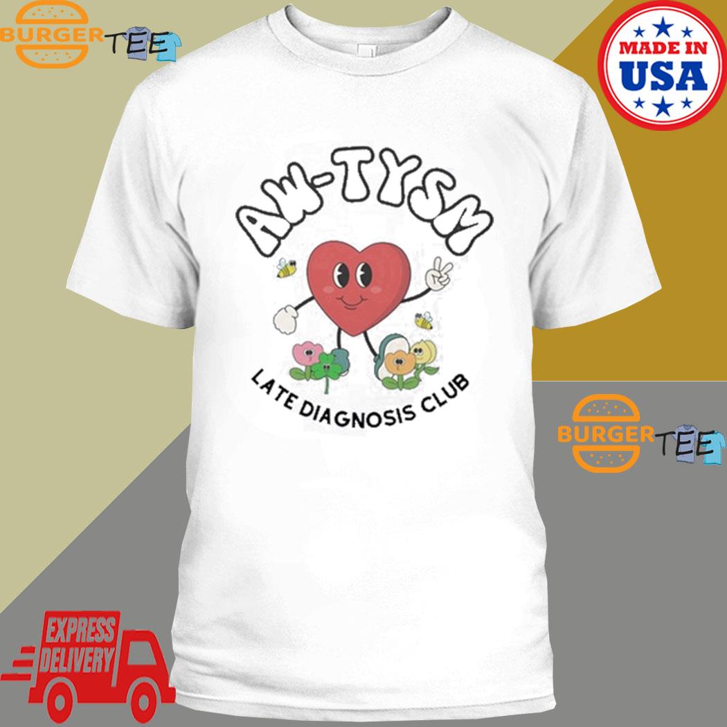 Doublecrossco awtysm late diagnosis club T-shirt