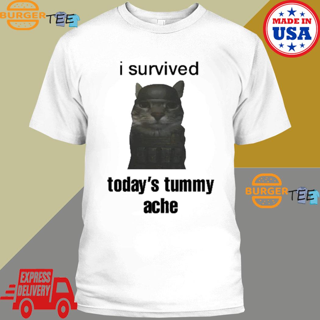 I survived today's tummy ache T-shirt