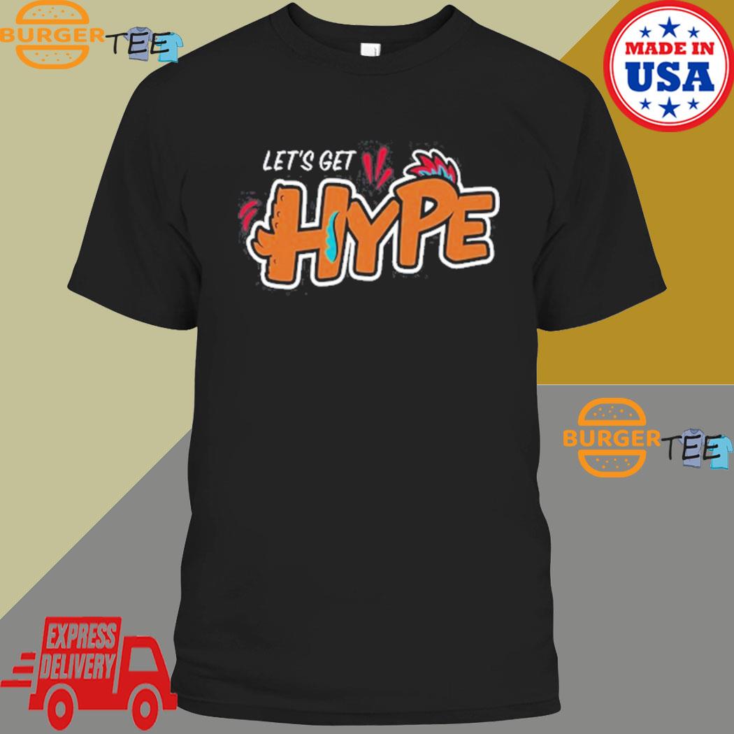 Let's Get Hype T-shirt