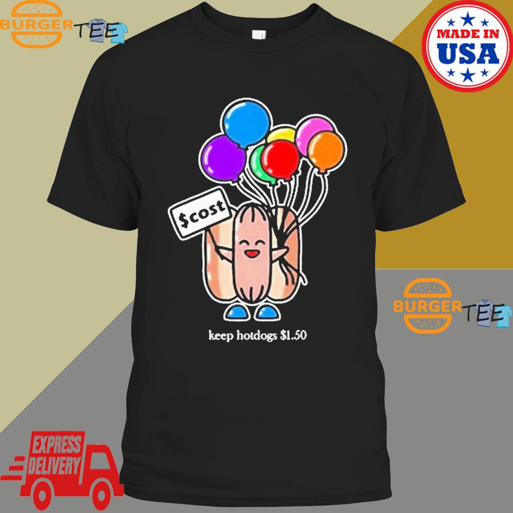 Keep Hot Dogs $1.50 W Balloons T-shirt